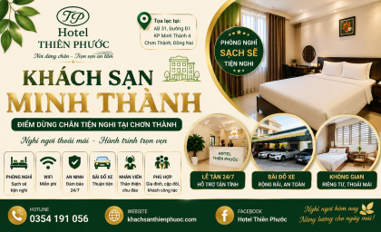 Khách Sạn Minh Thành – Hotel Thiên Phước, Điểm Dừng Chân Tiện Nghi Tại Chơn Thành